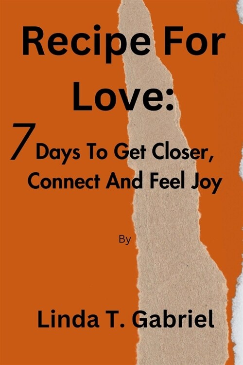 Recipe for Love: 7 days to get closer, connect and feel joy (Paperback)