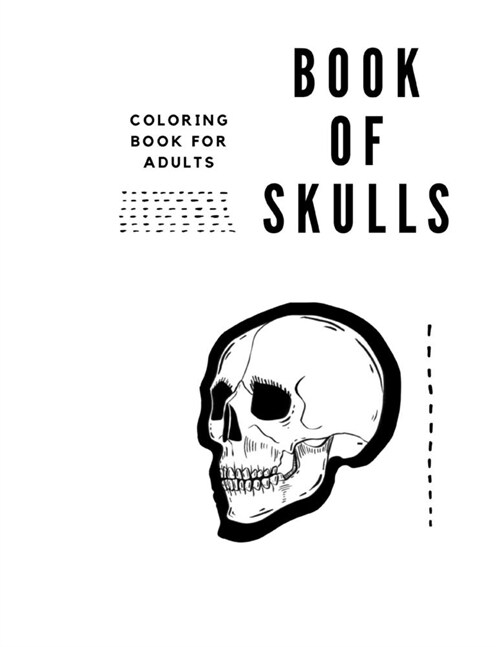 Book of Skulls - coloring book for adults (Paperback)