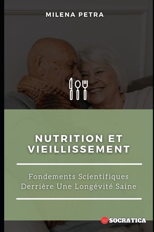 Nutrition Et Vieillissement: Fondements Scientifiques Derri?e Une Long?it?Saine (Paperback)