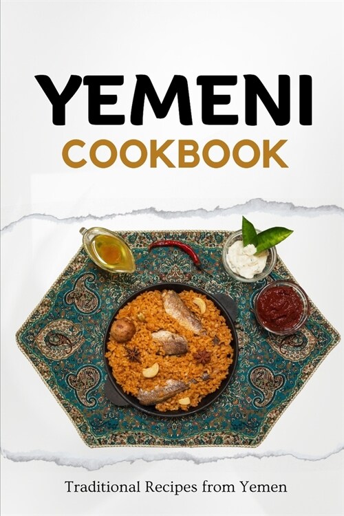 Yemeni Cookbook: Traditional Recipes from Yemen (Paperback)