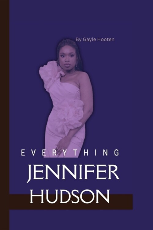 Everything Jennifer Hudson (Paperback)