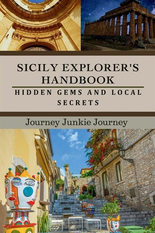 Sicily Explorers Handbook: Hidden Gems and Local Secrets (Paperback)