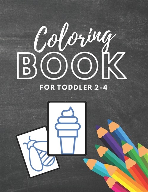 Coloring Book: for Toddler 2-4 (Paperback)
