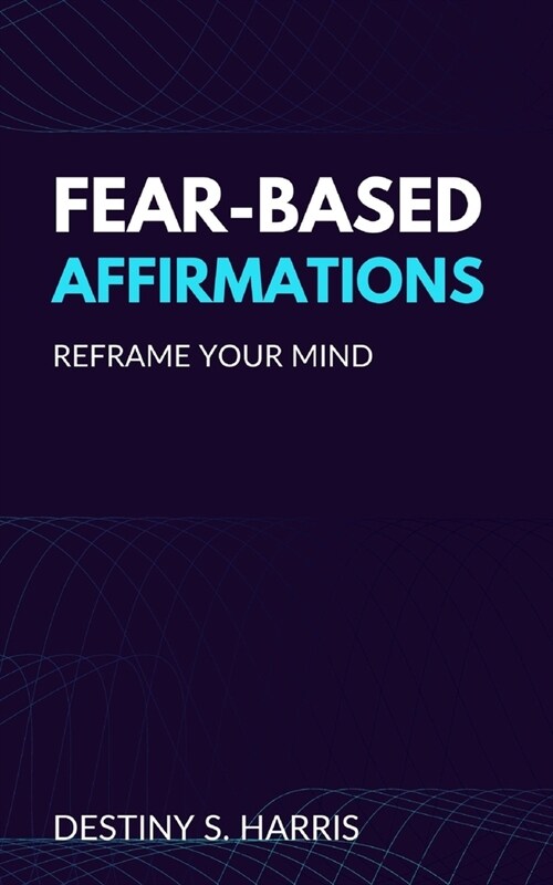 Fear-Based Affirmations (Paperback)