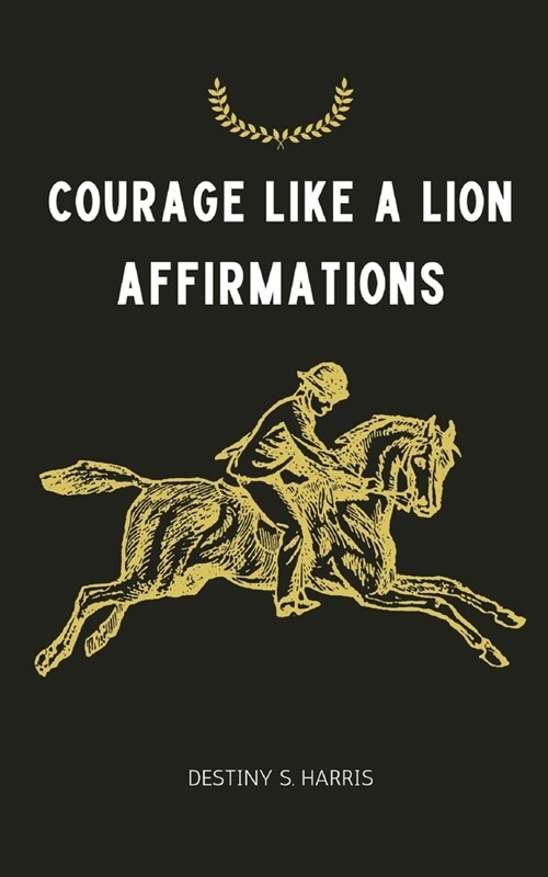 Courage Like A Lion: Affirmations (Paperback)
