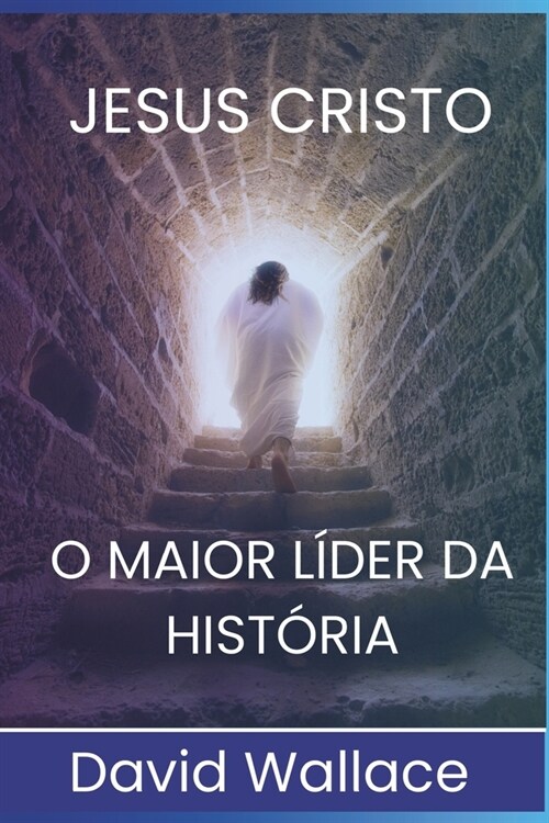 Jesus Cristo: O Maior L?er da Hist?ia (Paperback)