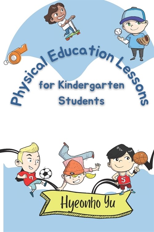 Physical Education Lesson Plans for Kindergarten Students (Paperback)