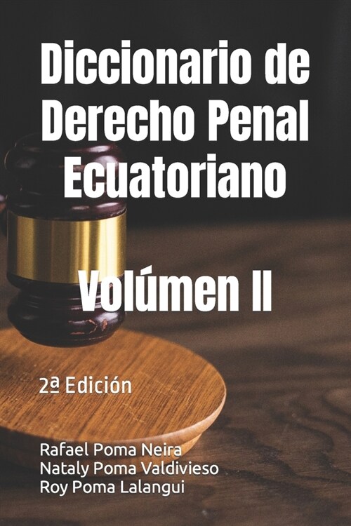 Diccionario de Derecho Penal Ecuatoriano Vol?en II (Paperback)