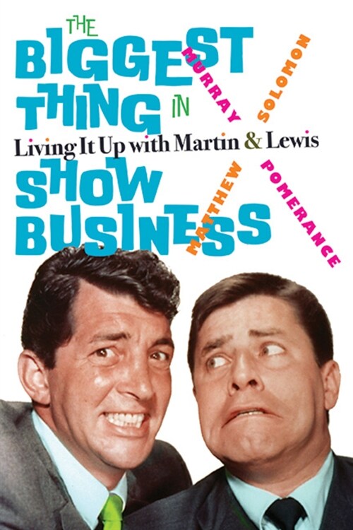 The Biggest Thing in Show Business: Living It Up with Martin & Lewis (Hardcover)