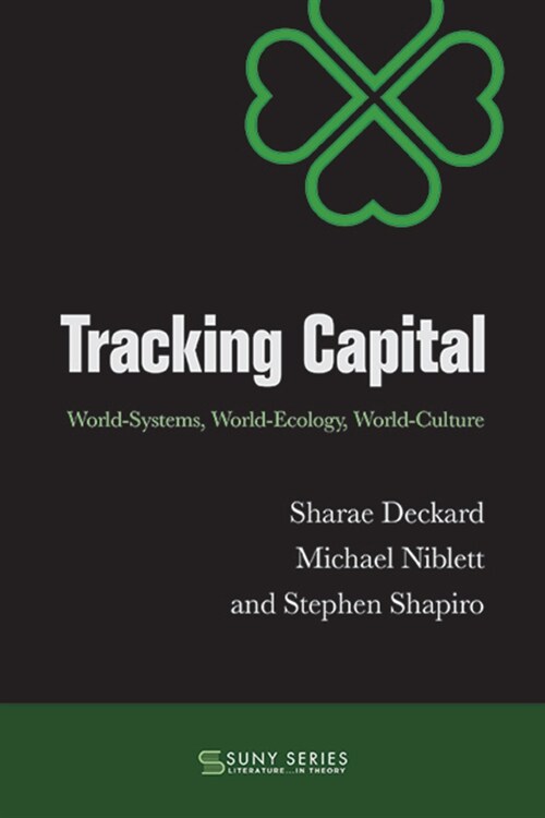 Tracking Capital: World-Systems, World-Ecology, World-Culture (Hardcover)