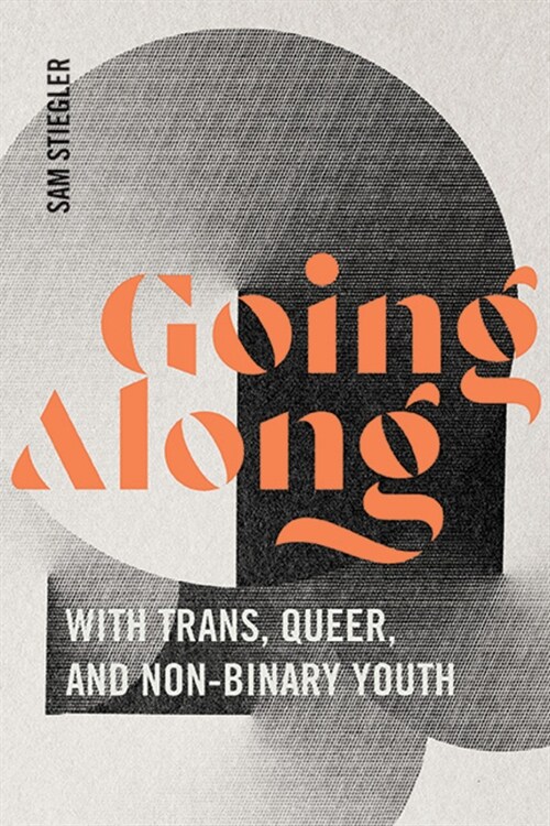 Going Along with Trans, Queer, and Non-Binary Youth (Hardcover)