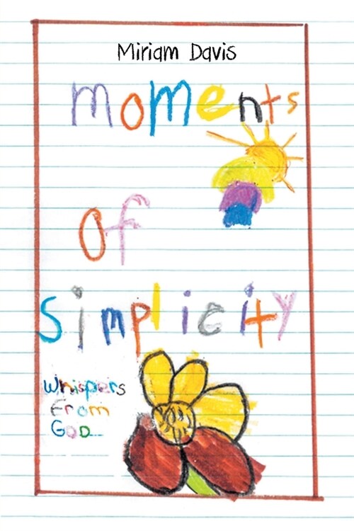 Moments of Simplicity: Whispers from God (Paperback)