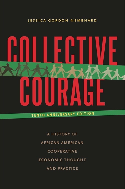 Collective Courage: A History of African American Cooperative Economic Thought and Practice (Paperback, Tenth Anniversa)