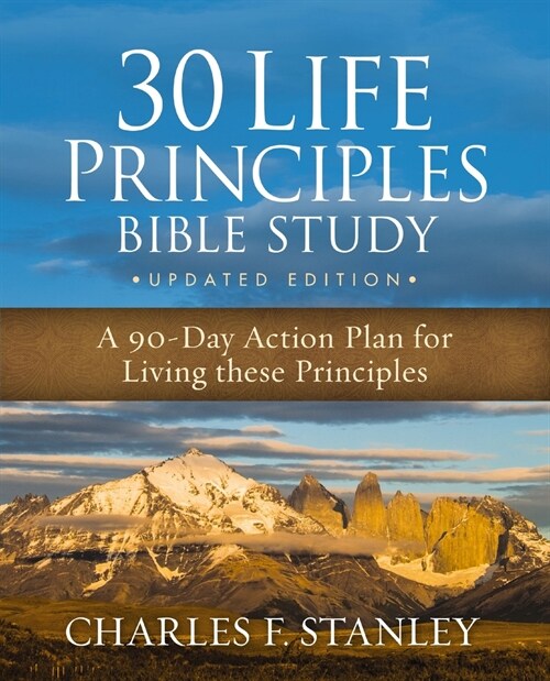 30 Life Principles Bible Study Updated Edition: A 90-Day Action Plan for Living These Principles (Paperback)