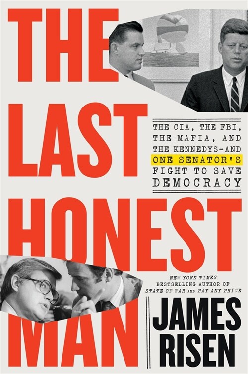 The Last Honest Man: The Cia, the Fbi, the Mafia, and the Kennedys--And One Senators Fight to Save Democracy (Paperback)