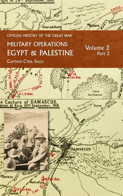 Military Operations Egypt & Palestine: Volume 2 Part 2: FROM JUNE 1917 TO THE END OF THE WAR (Hardcover)