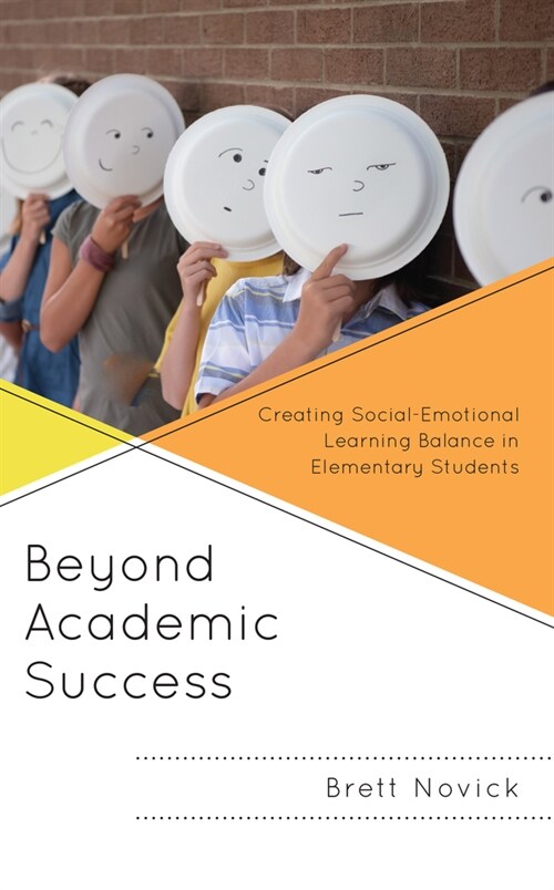 Beyond Academic Success: Creating Social-Emotional Learning Balance in Elementary Students (Paperback)