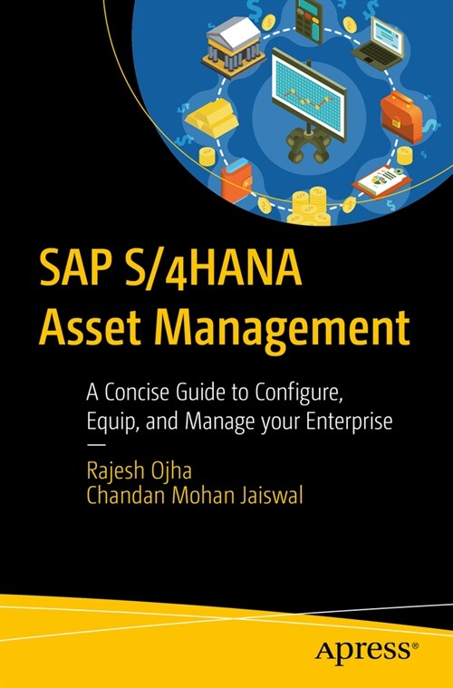 SAP S/4hana Asset Management: Configure, Equip, and Manage Your Enterprise (Paperback)