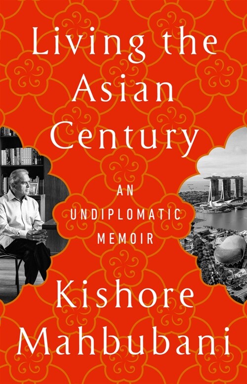 Living the Asian Century: An Undiplomatic Memoir (Paperback)