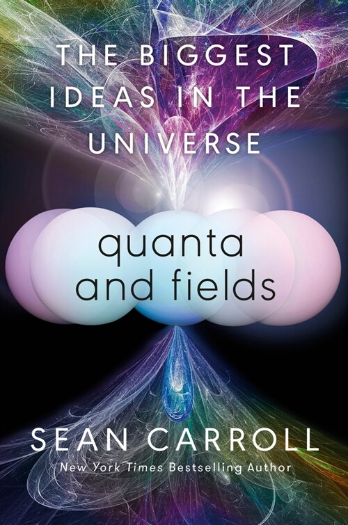 Quanta and Fields: The Biggest Ideas in the Universe (Hardcover)