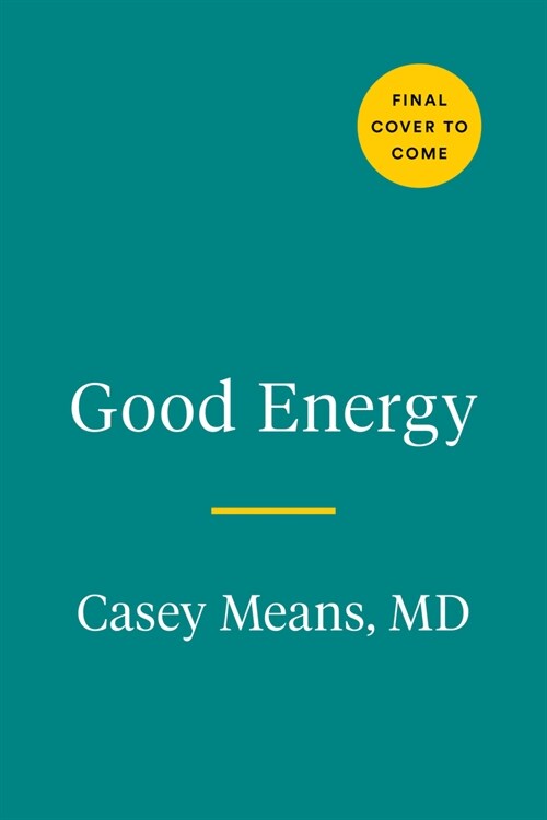 Good Energy: The Surprising Connection Between Metabolism and Limitless Health (Hardcover)