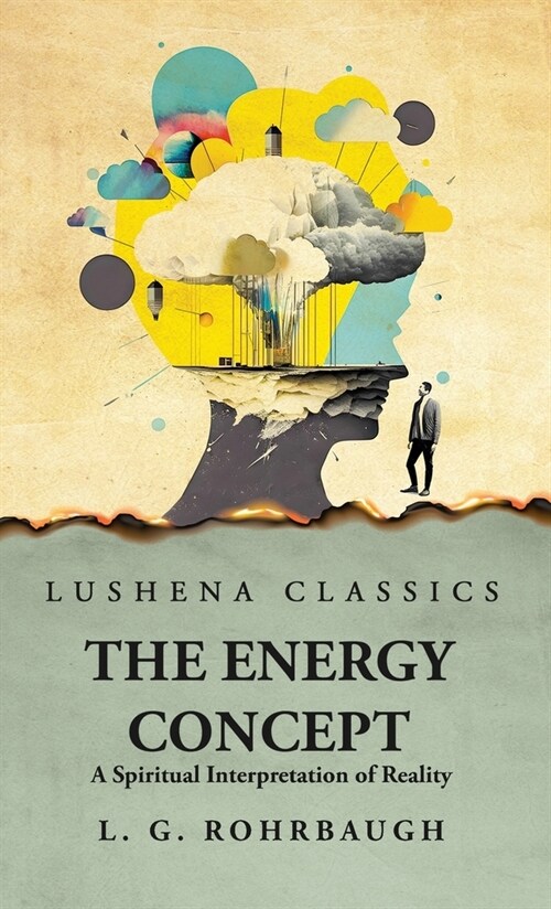 The Energy Concept A Spiritual Interpretation of Reality (Hardcover)