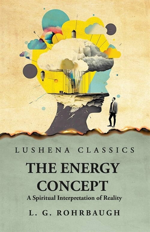 The Energy Concept A Spiritual Interpretation of Reality (Paperback)
