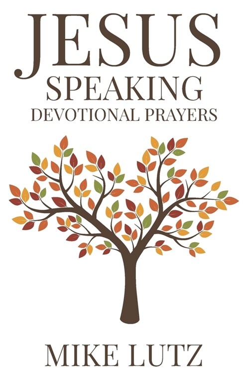 Jesus Speaking Devotional Prayers (Paperback)