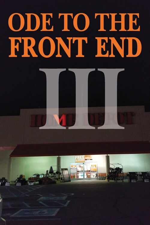 Ode to the Front End vol. 3: Home Depot (Paperback)