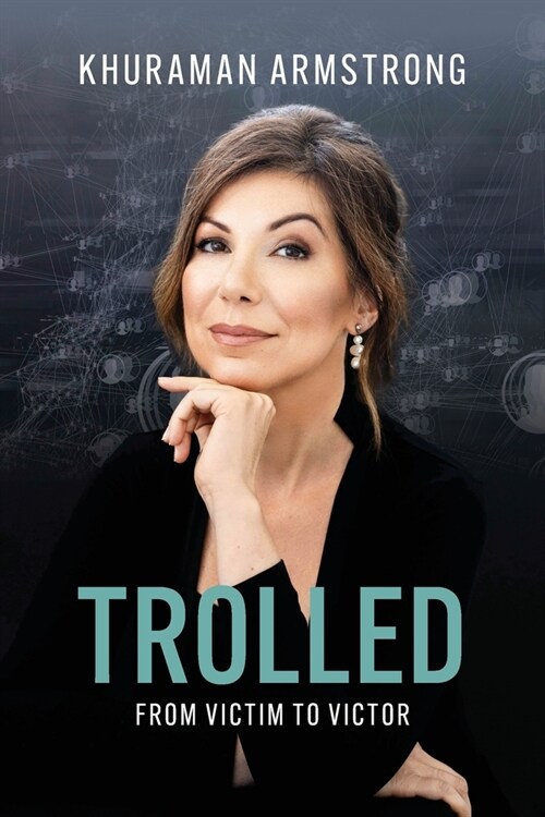 Trolled: From Victim to Victor (Paperback)
