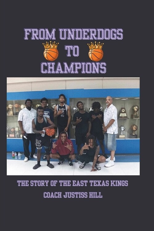 From Underdogs to Champions: The Story of the East Texas Kings (Paperback)