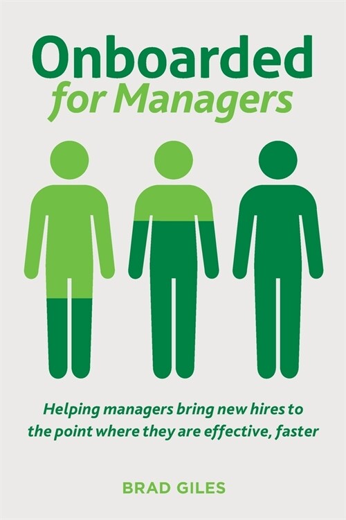 Onboarded for Managers: Helping managers bring new hires to the point where they are effective, faster (Paperback)