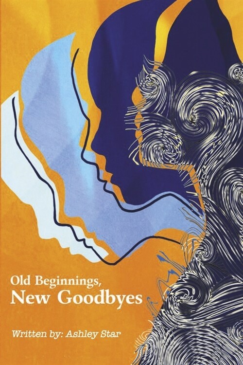 Old Beginnings, New Goodbyes (Paperback)