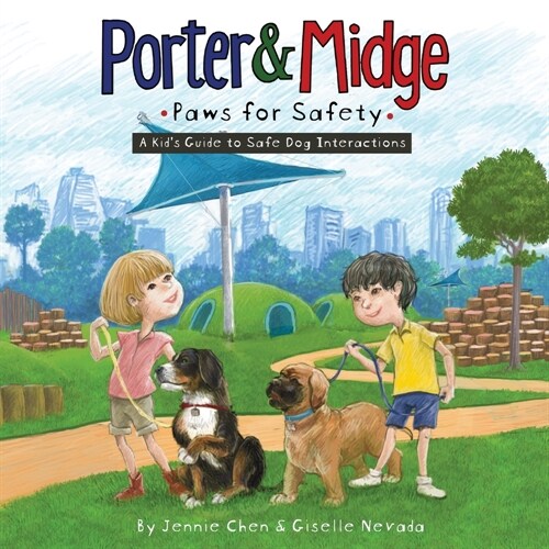 Porter and Midge: Paws for Safety: A Kids Guide to Safe Dog Interactions (Paperback)