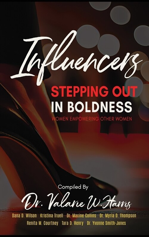 Influencers Stepping Out in Boldness: Women Empowering Other Women (Hardcover)