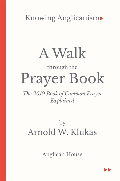 A Walk through the Prayer Book: The 2019 Book of Common Prayer Explained (Paperback)