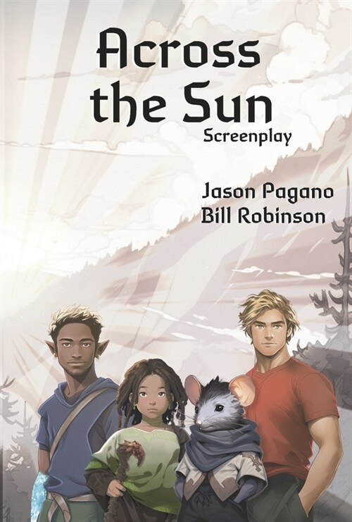 Across the Sun Screenplay: Volume 1 (Hardcover)