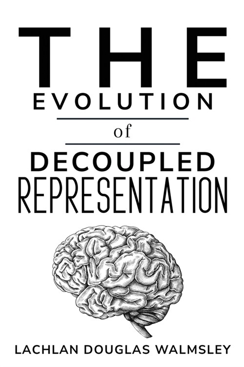 The Evolution of Decoupled Representation (Paperback)