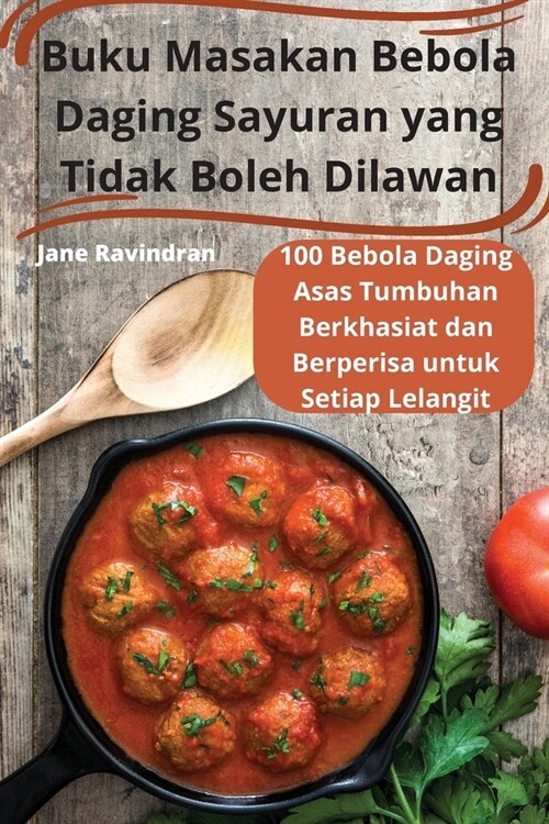 Buku Masakan Bebola Daging Sayuran yang Tidak Boleh Dilawan (Paperback)