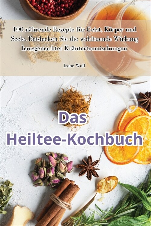 Das Heiltee-Kochbuch (Paperback)