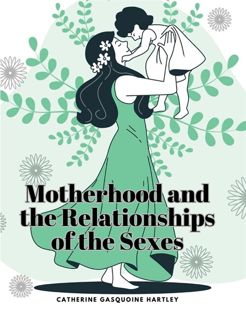 Motherhood and the Relationships of the Sexes (Paperback)