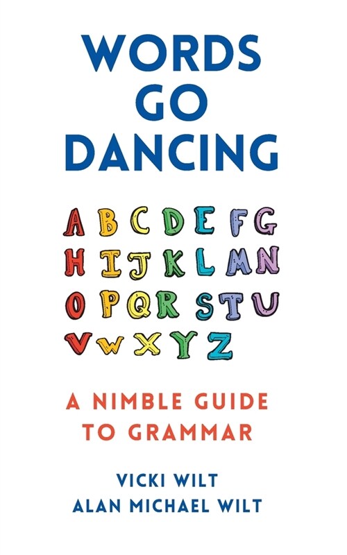 Words Go Dancing: A Nimble Guide to Grammar (Paperback)