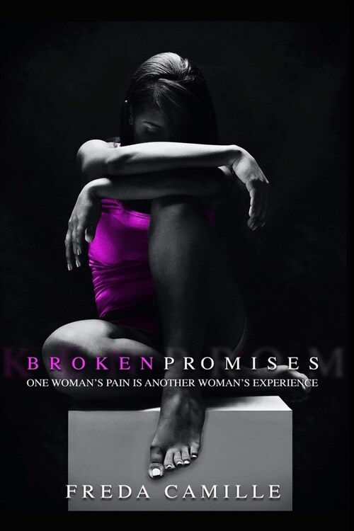 Broken Promises: One Womans Pain is Another Womans Experience (Paperback)