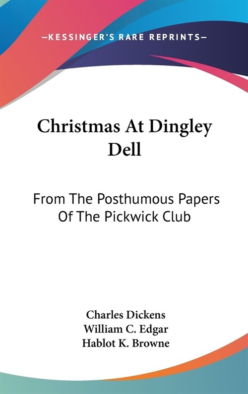 Christmas At Dingley Dell: From The Posthumous Papers Of The Pickwick Club (Hardcover)