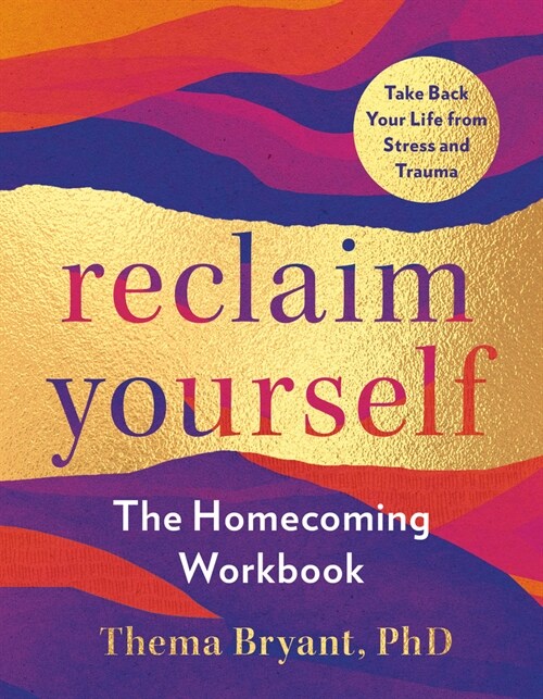 Reclaim Yourself: The Homecoming Workbook (Paperback)