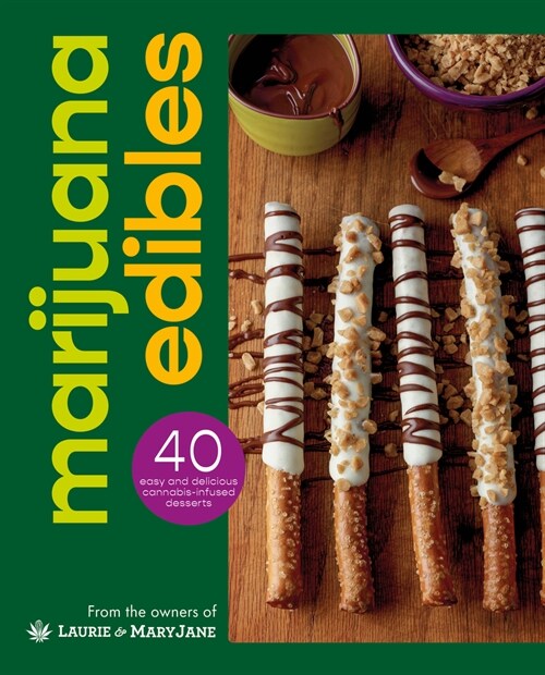 Marijuana Edibles: 40 Easy & Delicious Cannabis Confections (Hardcover)