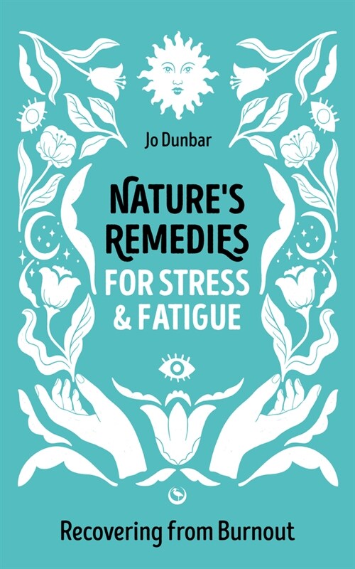 Natures Remedies for Stress and Fatigue : Recovering from Burnout (Paperback, New ed)