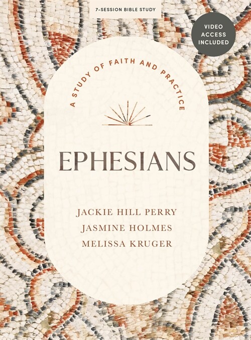 Ephesians - Bible Study Book with Video Access: A Study of Faith and Practice (Paperback)