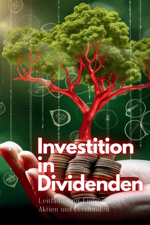 Investition in Dividenden: Leitfaden zur Einf?rung in Aktien und Dividenden (Paperback)