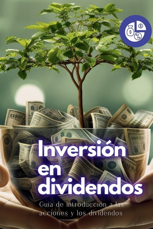 Inversi? en dividendos: Gu? de introducci? a las acciones y los dividendos (Paperback)